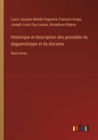 Historique et description des procédés du daguerréotype et du diorama: Deux livres (French Edition) 3385090970 Book Cover