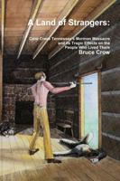 A Land of Strangers: Cane Creek Tennessee's Mormon Massacre and its Tragic Effects on the People Who Lived There 1304275590 Book Cover