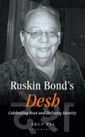 Ruskin Bond's Desh: Celebrating Root and Defining Identity 9389000009 Book Cover