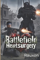 Battlefield Heartsurgery B0GWR5DNQD Book Cover