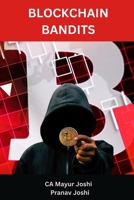 Blockchain Bandits: An Exploration of Cryptocurrency-Related Financial Crimes B0BW2ZM49Q Book Cover