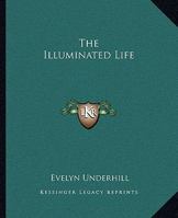 The Illuminated Life 1425335152 Book Cover