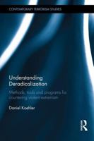 Understanding Deradicalization: Methods, Tools and Programs for Countering Violent Extremism 0815347588 Book Cover