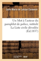 Un Mot À l'Auteur Du Pamphlet de Police, Intitulé La Liste Civile Dévoilée 2019669072 Book Cover