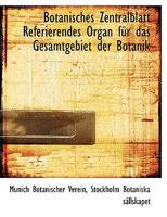 Botanisches Zentralblatt; Referierendes Organ Fur Das Gesamtgebiet Der Botanik 1116152541 Book Cover