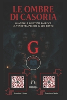 LE OMBRE DI CASORIA: “Quando la giustizia fallisce, la vendetta prende il suo posto” (Italian Edition) B0GCCKK296 Book Cover