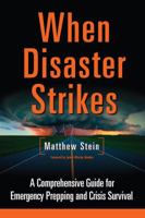 When Disaster Strikes: A Comprehensive Guide for Emergency Prepping and Crisis Survival 160358322X Book Cover