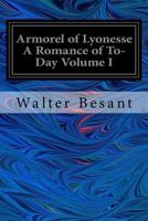 Armorel of Lyonesse A Romance of To-Day Volume I 1546538291 Book Cover