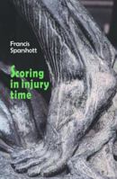 Scoring in Injury Time 1894987098 Book Cover