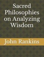 Sacred Philosophies on Analyzing Wisdom B09NRBVT4R Book Cover