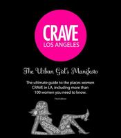 CRAVE Los Angeles: The Urban Girl s Manifesto 0982663145 Book Cover