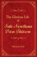 The Glorious Life of Srila Narottama Dasa Thakura 1880404273 Book Cover