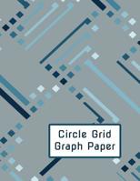 Circle Grid Graph Paper: Create Your Quilting Projects with Ease! 1094709905 Book Cover