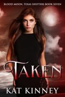 Taken: A Paranormal Shifter Romance (Blood Moon, Texas Shifters) 1964577012 Book Cover