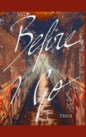 Before I Go B09TJWT1FF Book Cover