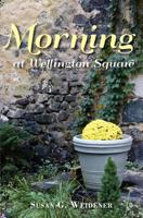 Morning at Wellington Square 1475057458 Book Cover