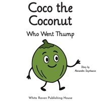 Coco the Coconut Who Went Thump (Silly Fruit Alphabet) 9887128376 Book Cover