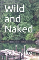 Wild and Naked B08F65S2PQ Book Cover