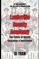 Louisville Beauty Academy: A Revolutionary Model for Beauty Education & Investment B0DXVBTYTH Book Cover