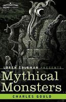 Mythical Monsters 1859581781 Book Cover