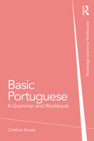 Basic Portuguese: A Grammar and Workbook (Grammar Workbooks) 0415633206 Book Cover