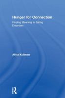 Hunger for Connection: Finding Meaning in Eating Disorders 1138289604 Book Cover