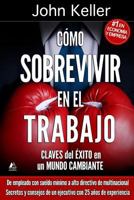 Cómo Sobrevivir en el Trabajo: Claves del Éxito en un Mundo Cambiante 1544274505 Book Cover