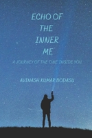 ECHO OF THE INNER ME: The journey of the ‘one’ inside you. B0CGKP8NW1 Book Cover