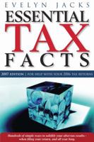 Essential Tax Facts 2007 Edition: Simple ways to put more money in your pocket...at tax time, and all year long. 1897051352 Book Cover