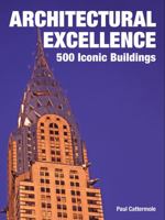 Architectural Excellence: 500 Iconic Buildings 1554073588 Book Cover