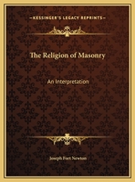 The Religion of Masonry: An Interpretation 0766157008 Book Cover