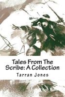 Tales From The Scribe: A Collection 1535459859 Book Cover