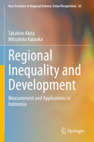 Regional Inequality and Development: Measurement and Applications in Indonesia 981192967X Book Cover