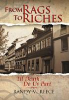 From Rags to Riches: Til Death Do Us Part 1465308148 Book Cover