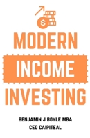 Modern Income Investing: A comprehensive guide to investing for an additional income B0C1J6KTW2 Book Cover