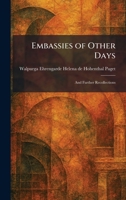 Embassies of Other Days: And Further Recollections 1025627857 Book Cover