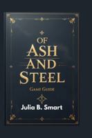 Of Ash and Steel Game Guide: Complete Strategies for Exploration, Crafting, and Combat Mastery B0G49H5GLN Book Cover