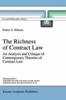 The Richness of Contract Law: An Analysis and Critique of Contemporary Theories of Contract Law (Law and Philosophy Library)