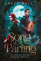 Song of Parting : An Age of Azuria Novella 1952609100 Book Cover