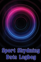 Sport skydning data logbog: Registrer dato, tid, sted, skydevåben, skoptype, ammunition, afstand, krudt, primer, messing, diagramsider med speciel gave til skytteelskere 3986084983 Book Cover