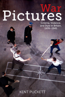 War Pictures: Cinema, Violence, and Style in Britain, 1939-1945 0823276503 Book Cover