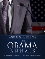 The Obama Annals: A Weekly Chronicle of the Obama Years 1631295780 Book Cover