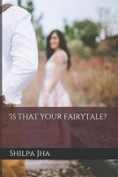 Is That Your Fairytale? 1793117403 Book Cover