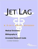 Jet Lag - A Medical Dictionary, Bibliography, and Annotated Research Guide to Internet References 0497006200 Book Cover