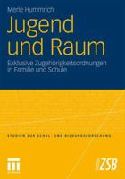 Jugend Und Raum: Exklusive Zugehorigkeitsordnungen in Familie Und Schule 3531179462 Book Cover