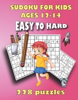 sudoku for kids 12-14: 228 logic puzzles for kids easy to hard to Gradually Introduce Children to Sudoku and Grow Logic B088W2455K Book Cover