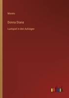 Donna Diana: Lustspiel in drei Aufzügen 3368460420 Book Cover