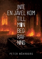 Inte en jävel kom till min begravning (Swedish Edition) 9181349386 Book Cover