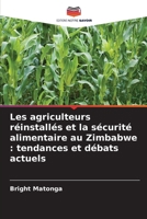 Les agriculteurs réinstallés et la sécurité alimentaire au Zimbabwe : tendances et débats actuels (French Edition) 6208712459 Book Cover
