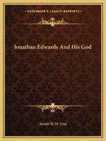 Jonathan Edwards And His God 1425461743 Book Cover